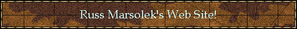 Russ Marsolek's Web Site!